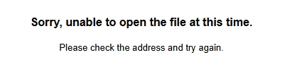 Sorry, unable to open the file at this time. Please check the address and try again.